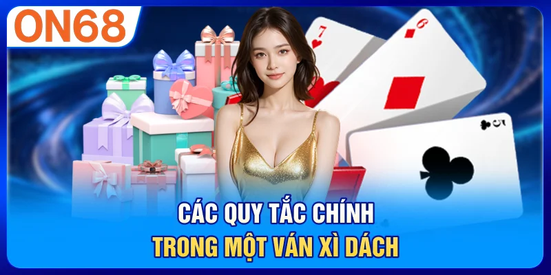 Các quy tắc chính trong một ván xì dách