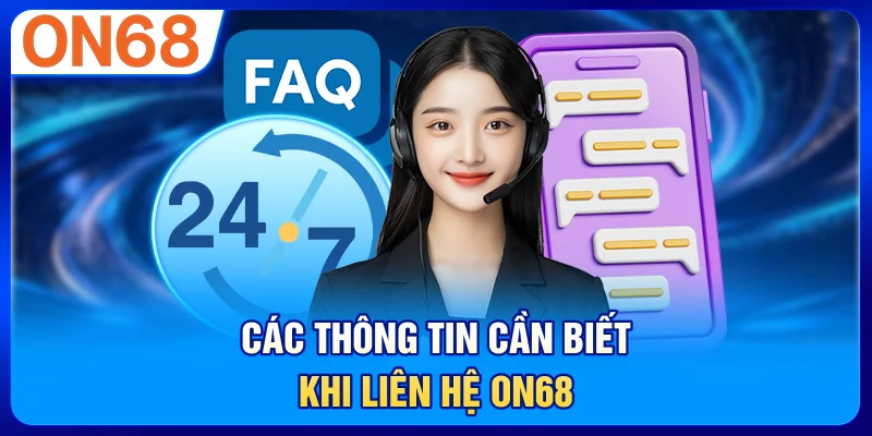 Các thông tin cần biết khi liên hệ ON68