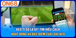 Kèo Tỉ Số Là Gì