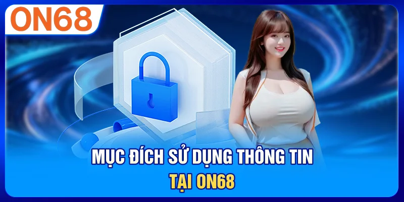 Mục đích sử dụng thông tin tại ON68